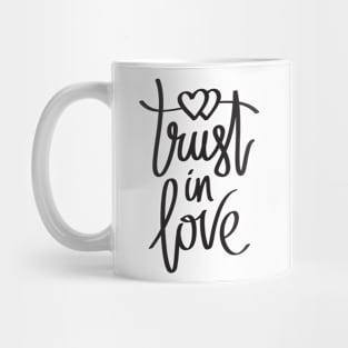 Trust in Love Mug